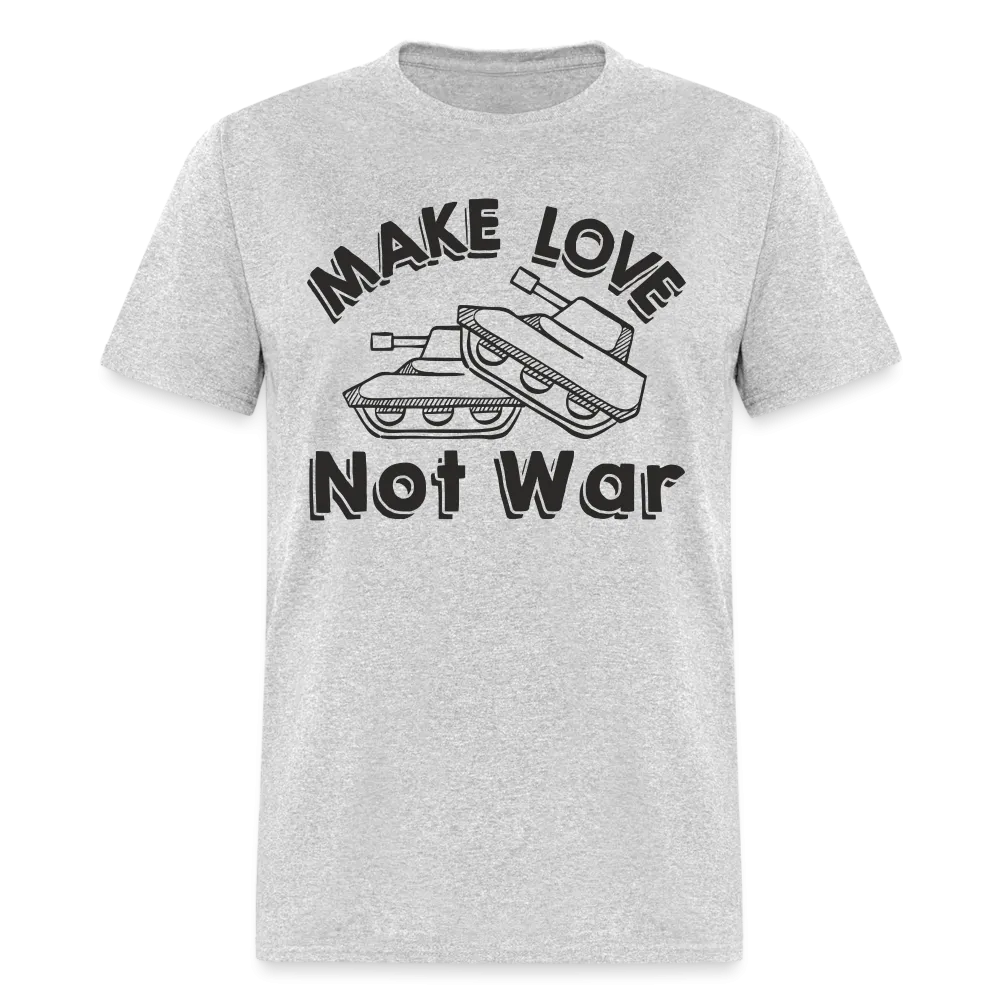 Make Love Not War T-Shirt