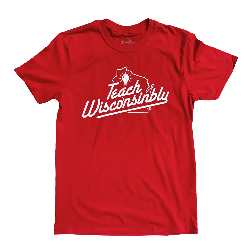 "Teach Wisconsinbly" Red T-Shirt
